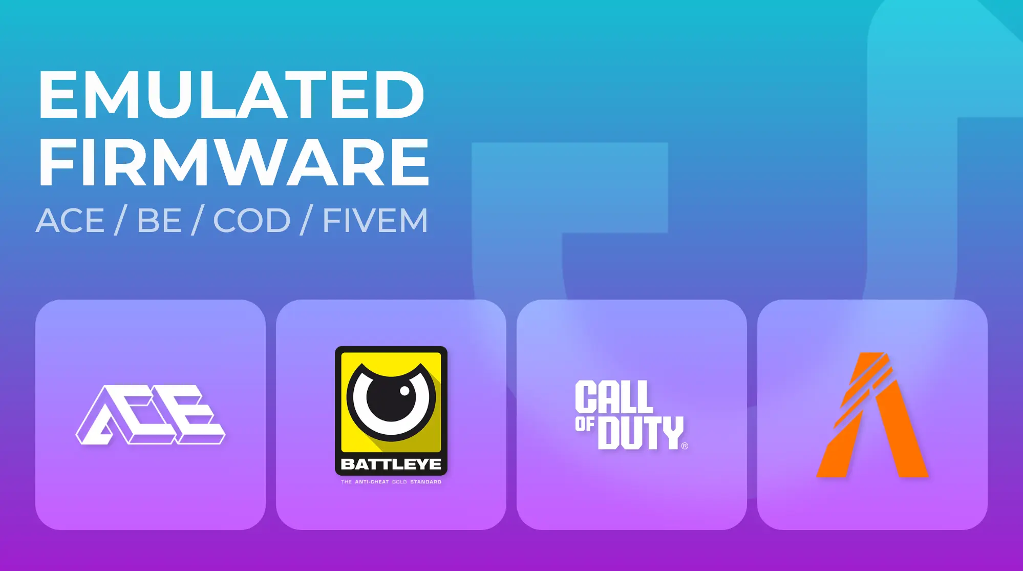 1:1 Emulated - ACE / BE / COD / FIVEM