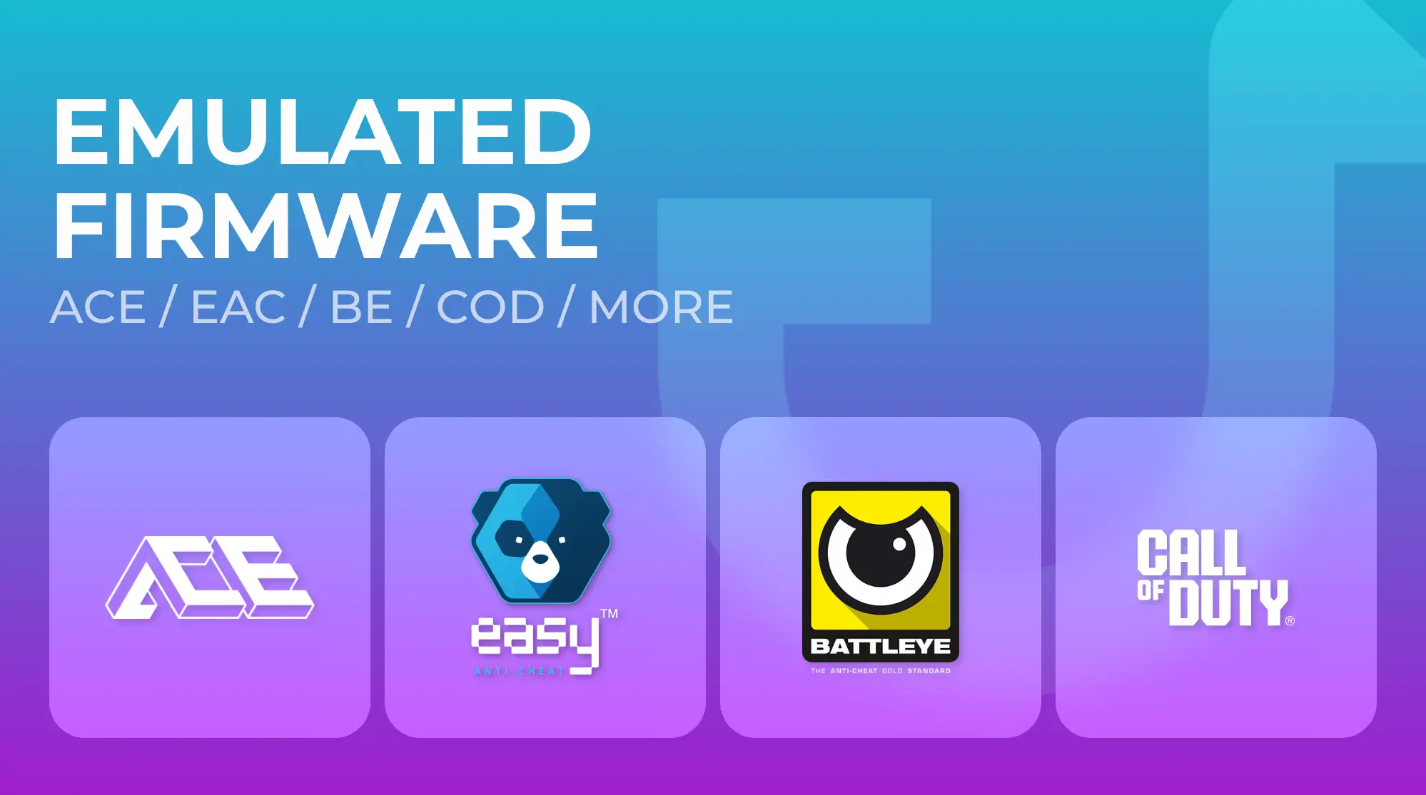 1:1 Emulated - EAC / ACE / BE / COD